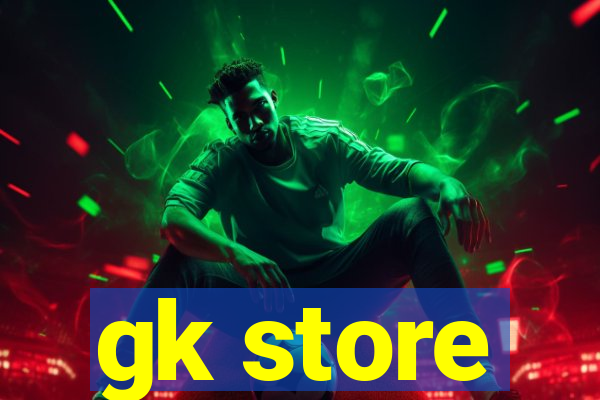 gk store